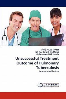 Paperback Unsuccessful Treatment Outcome of Pulmonary Tuberculosis Book