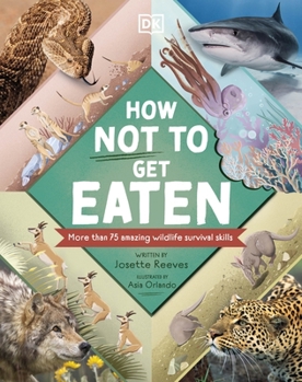 Hardcover How Not to Get Eaten: More than 75 Incredible Animal Defenses Book