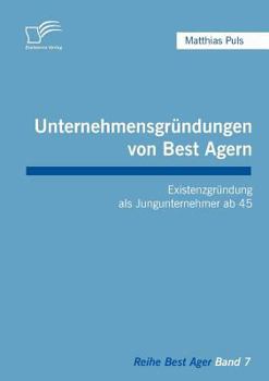 Paperback Unternehmensgründungen von Best Agern: Existenzgründung als Jungunternehmer ab 45 [German] Book