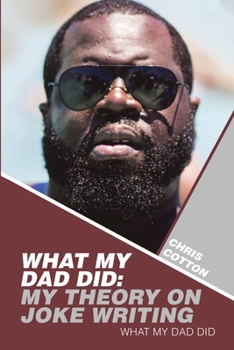 Paperback What My Dad Did: My Theory On Joke Writing: What My Dad Did Book