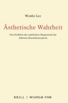 Hardcover Asthetische Wahrheit: Das Problem Der Sinnlichen Negativitat Fur Adornos Kunstkonzeption [German] Book