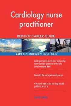 Paperback Cardiology nurse practitioner RED-HOT Career; 2505 REAL Interview Questions Book
