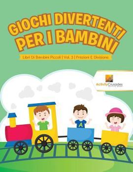 Paperback Giochi Divertenti Per I Bambini: Libri Di Bambini Piccoli Vol. 3 Frazioni E Divisione [Italian] Book