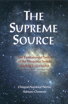 Paperback The Supreme Source: The Fundamental Tantra of Dzogchen Semde Book
