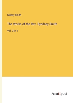 Paperback The Works of the Rev. Syndney Smith: Vol. 3 in 1 Book