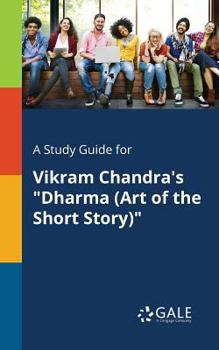 Paperback A Study Guide for Vikram Chandra's "Dharma (Art of the Short Story)" Book