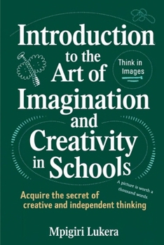 Paperback Introduction to the Art of Imagination and Creativity in Schools Book