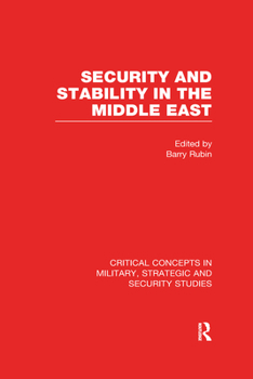 Hardcover Security and Stability in the Middle East: Critical Concepts in Military, Strategic and Security Studies Book
