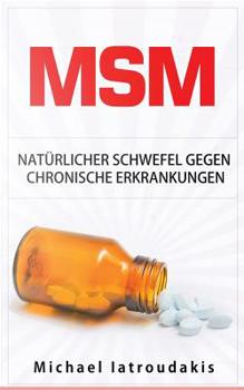 Paperback Msm: Natürlicher Schwefel gegen chronische Erkrankungen (gegen Gelenkbeschwerden, Entgiftung, Anti-Aging, Allergien, WISSEN KOMPAKT) [German] Book