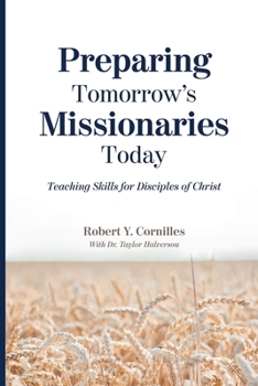 Paperback Preparing Tomorrow's Missionaries Today: Teaching Skills for Disciples of Christ Book