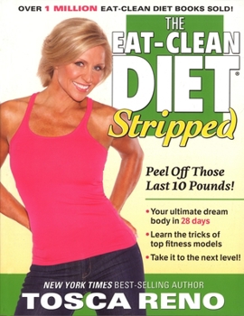 Paperback The Eat-Clean Diet Stripped: Peel Off Those Last 10 Pounds! Book