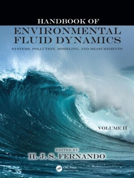 Hardcover Handbook of Environmental Fluid Dynamics, Volume Two: Systems, Pollution, Modeling, and Measurements Book