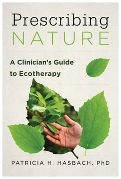 Paperback Prescribing Nature: A Clinician's Guide to Ecotherapy Book