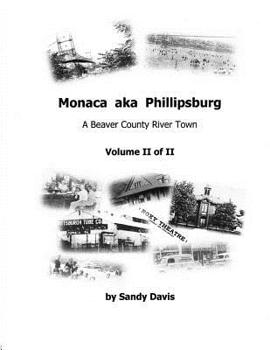 Paperback Monaca aka Phillipsburg Volume II of II: A Beaver County River Town Book