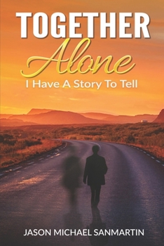 Paperback Together Alone: I Have A Story To Tell Book