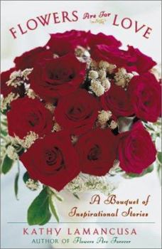 Paperback Flowers Are for Love: A Bouquet of Inspirational Stories Book