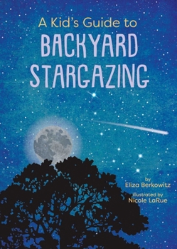 Paperback A Kid's Guide to Backyard Stargazing Book