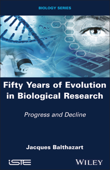 Hardcover Fifty Years of Evolution in Biological Research: Progress and Decline Book