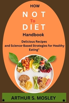 Paperback HOW NOT To D I E T: Handbook Book