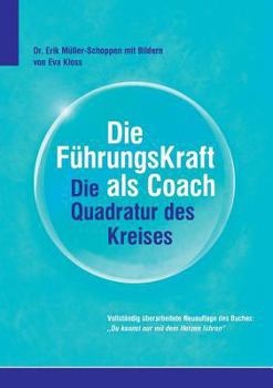 Paperback Die FührkungsKraft als Coach: Die Quadratur des Kreises [German] Book