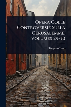 Opera: Colle Controversie Sulla Gerusalemme, Volume 30...