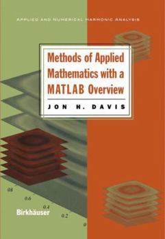 Hardcover Methods of Applied Mathematics with a MATLAB Overview Book