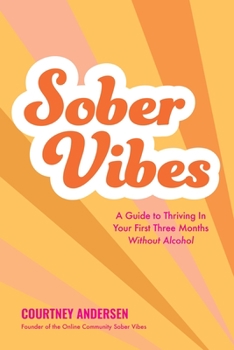 Paperback Sober Vibes: A Guide to Thriving in Your First Three Months Without Alcohol Book