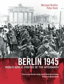 Paperback Berlin 1945: World War II: Photos of the Aftermath Book