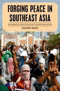 Paperback Forging Peace in Southeast Asia: Insurgencies, Peace Processes, and Reconciliation Book