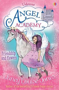 Friendship and Flowers - Book #3 of the Angel Academy
