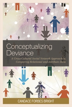 Hardcover Conceptualizing Deviance: A Cross-Cultural Social Network Approach to Comparing Relational and Attribute Data Book