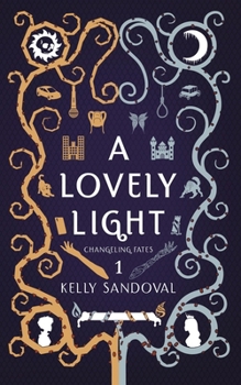 A Lovely Light (Changeling Fates)