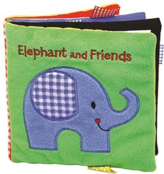 Rag Book Elephant and Friends: A Soft and Fuzzy Book for Baby Book