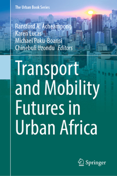 Transport and Mobility Futures in Urban Africa - Book  of the Urban Book Series