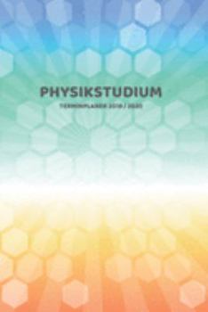 Paperback Physikstudium Terminplaner 2019 2020: Mein Planer von Juli bis Dezember 2020 in A5 Softcover - Perfekt f?r Schule, Studium oder Arbeit - Timer, To Do, [German] Book