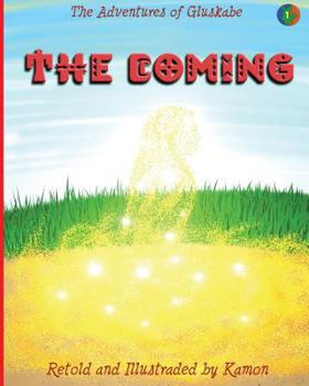 Paperback The Adventures of Gluskabe: The Coming Book