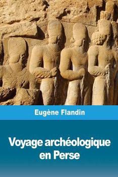Paperback Voyage archéologique en Perse [French] Book