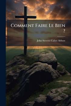 Paperback Comment Faire Le Bien ?: Directions Et Récits... [French] Book