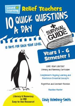 Paperback Lizard Learning Relief Teachers 10 Quick Questions a Day - A Survival Guide: Semester 1 Book