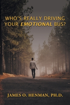 Paperback Who's Really Driving Your Emotional Bus? Book