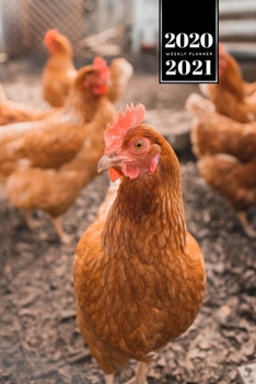 Chicken Hen Chick Farming Farmer Week Planner Weekly Organizer Calendar 2020 / 2021 - Proud Look: Cute Wildlife Animal Pet Bullet Journal Notebook Diary in 6” x 9” Inch Pocket Size