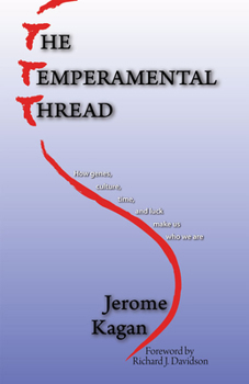 Hardcover The Temperamental Thread: How Genes, Culture, Time, and Luck Make Us Who We Are Book