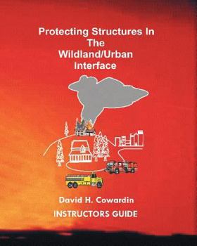 Paperback Protecting Structures In The Wildland/Urban Interface: Instructors Guide Book