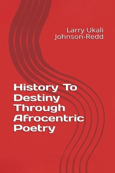 Paperback History to Destiny: Through Afrocentric Poetry Book