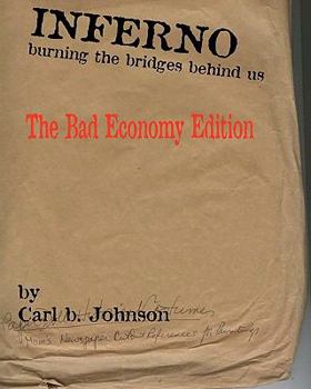 Paperback INFERNO - Burning the Bridges Behind Us: The Really Bad Economy Edition Book