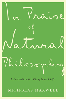 Paperback In Praise of Natural Philosophy: A Revolution for Thought and Life Book