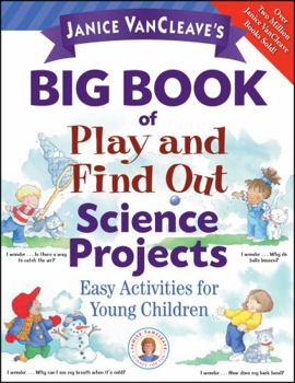 Paperback Janice Vancleave's Big Book of Play and Find Out Science Projects Book