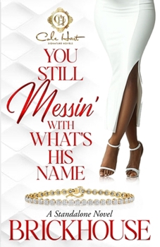 You Still Messin' With What's His Name?: An African American Romance: Standalone