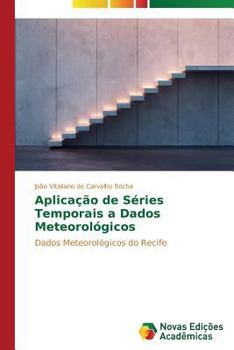Paperback Aplicação de Séries Temporais a Dados Meteorológicos [Portuguese] Book