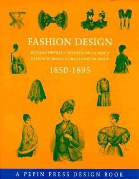 Paperback Fashion Design 1850-1895: Modeentwurfe-Disenos de la Moda-Design Di Moda-Creations de Mode Book